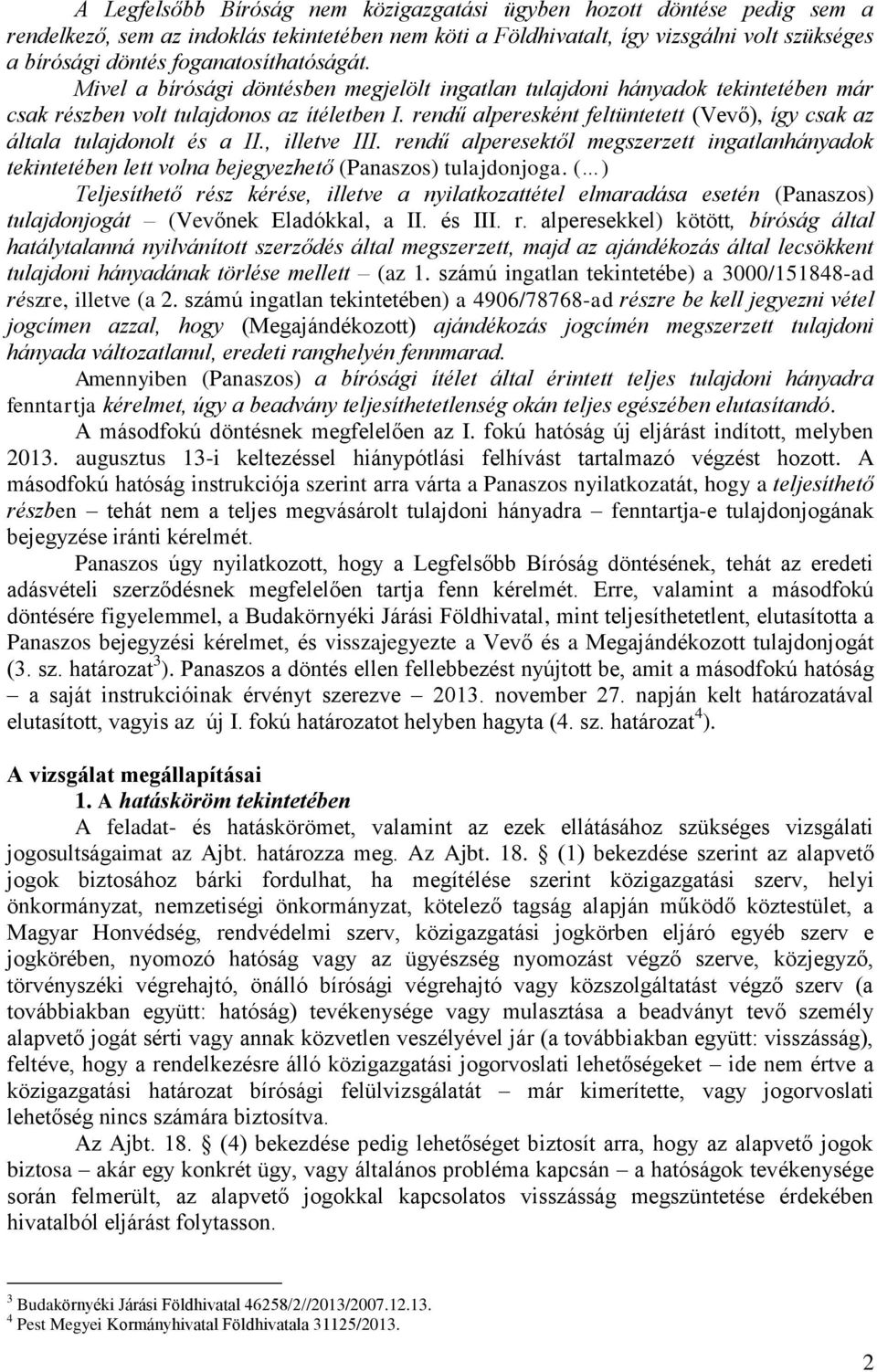 rendű alperesként feltüntetett (Vevő), így csak az általa tulajdonolt és a II., illetve III.