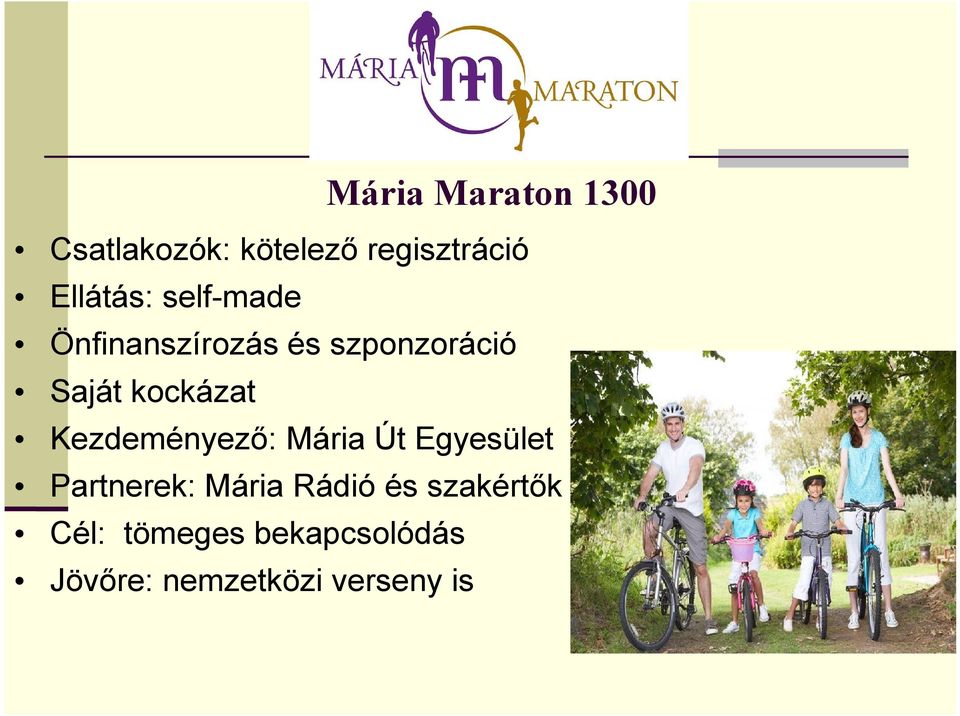 kockázat Kezdeményező: Mária Út Egyesület Partnerek: Mária