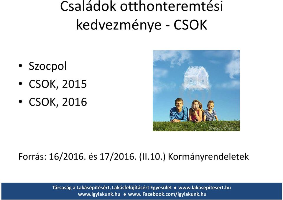 2015 CSOK, 2016 Forrás: 16/2016.