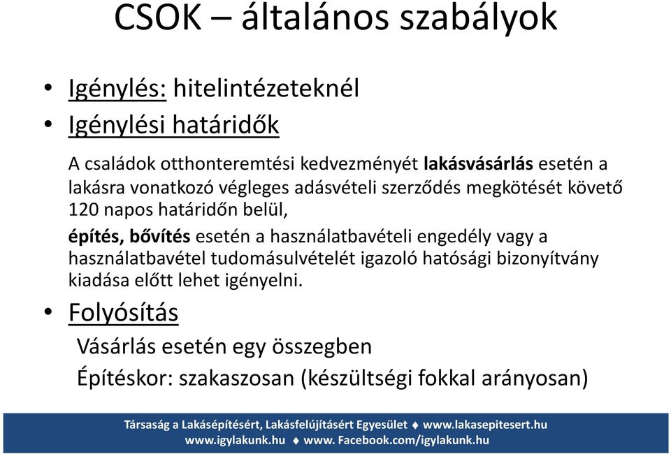 építés, bővítés esetén a használatbavételi engedély vagy a használatbavétel tudomásulvételét igazoló hatósági