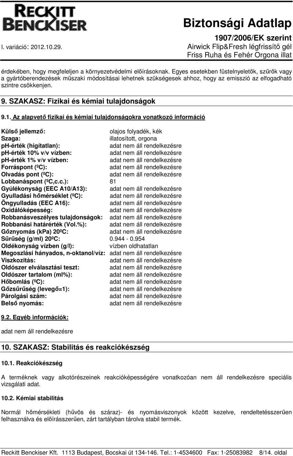 SZAKASZ: Fizikai és kémiai tulajdonságok 9.1.