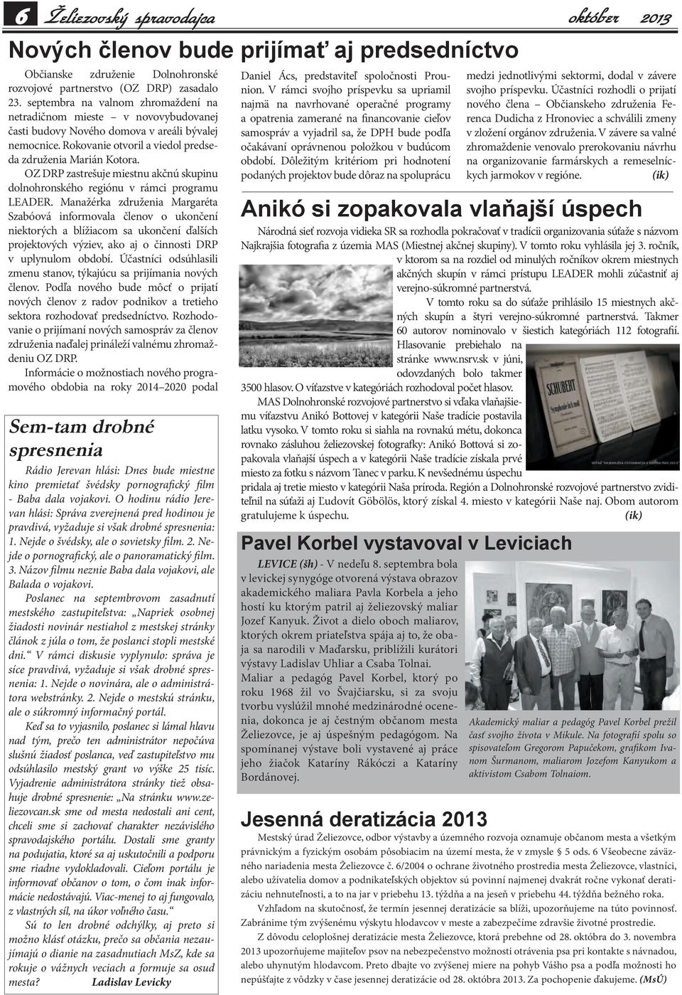 OZ DRP zastrešuje miestnu akčnú skupinu dolnohronského regiónu v rámci programu LEADER.