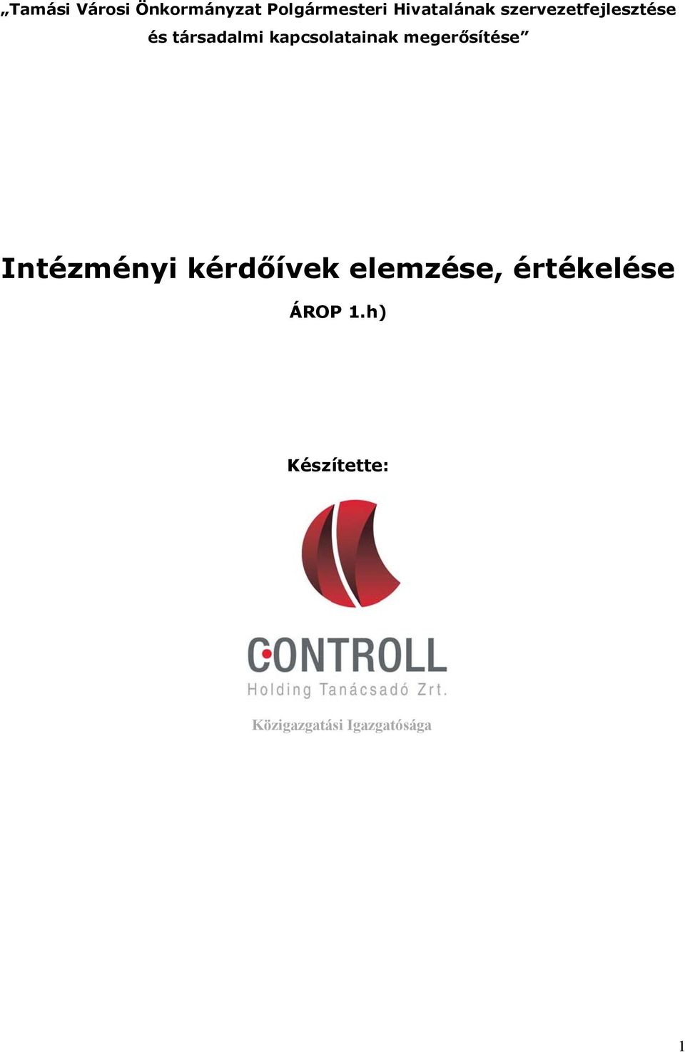 kapcsolatainak megerősítése Intézményi kérdőívek