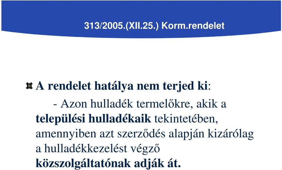 termelőkre, akik a települési hulladékaik tekintetében,