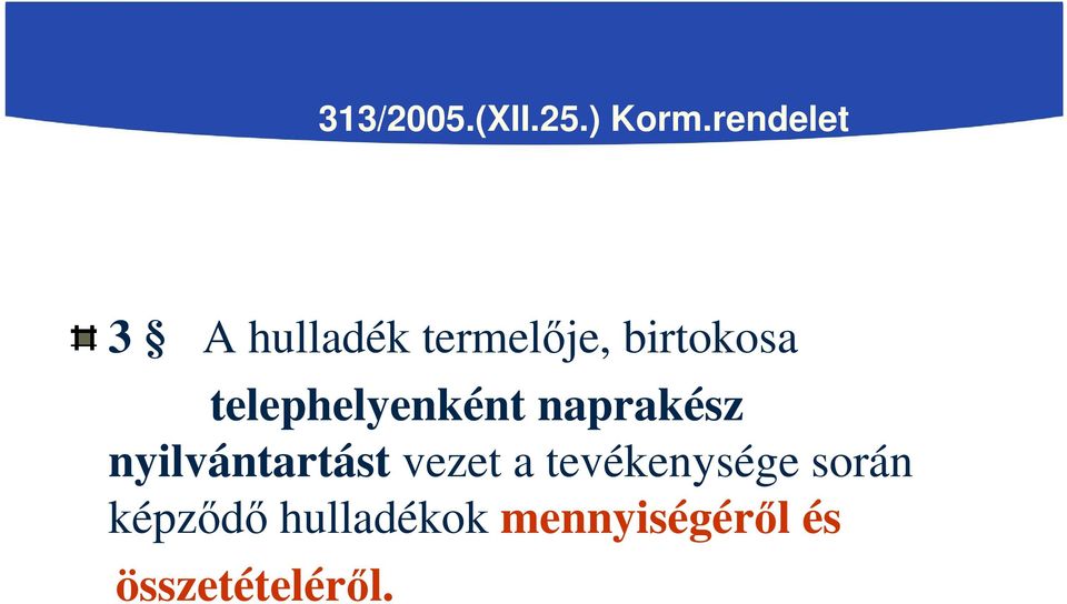 telephelyenként naprakész nyilvántartást vezet