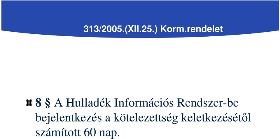 Információs Rendszer-be