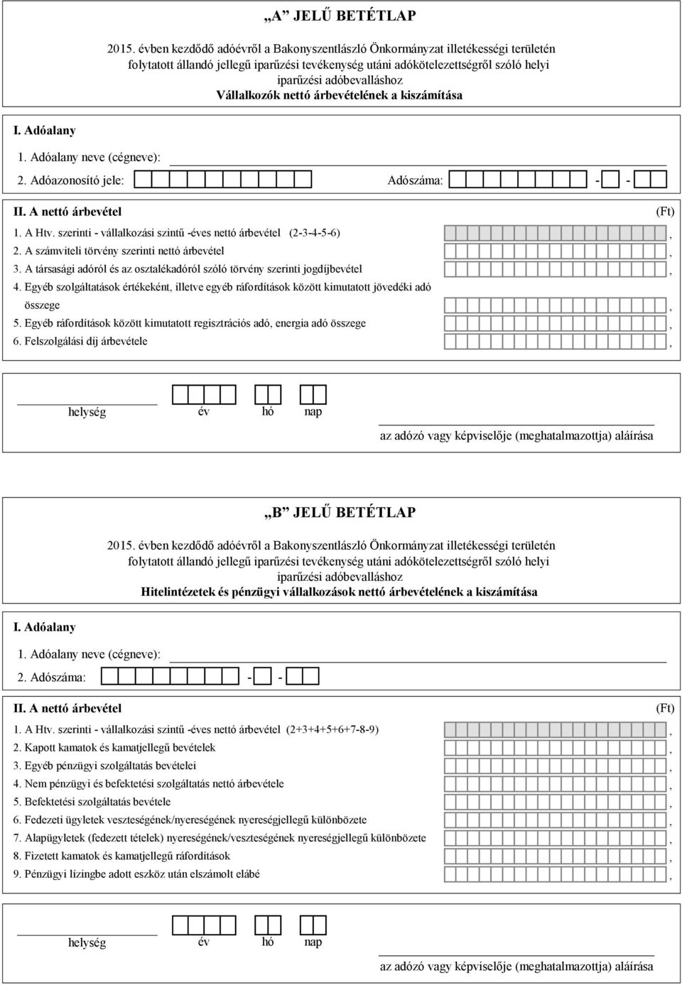 Egyéb szolgáltatások értékeként illetve egyéb ráfordítások között kimutatott jövedéki adó összege 5. Egyéb ráfordítások között kimutatott regisztrációs adó energia adó összege 6.