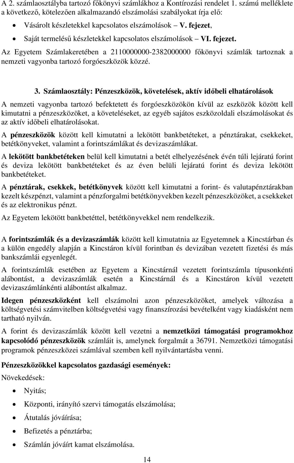 fejezet, Saját termelésű készletekkel kapcsolatos elszámolások VI. fejezet.