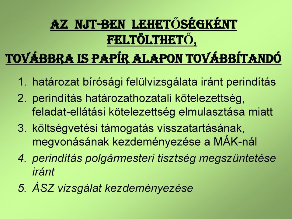perindítás határozathozatali kötelezettség, feladat-ellátási kötelezettség elmulasztása miatt 3.