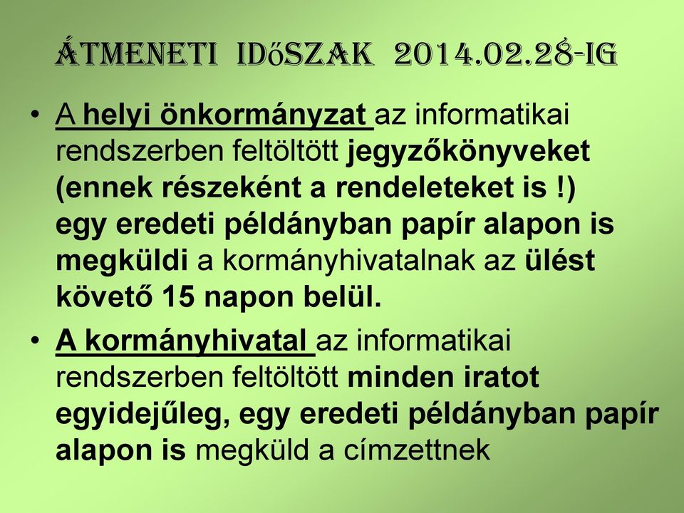 részeként a rendeleteket is!