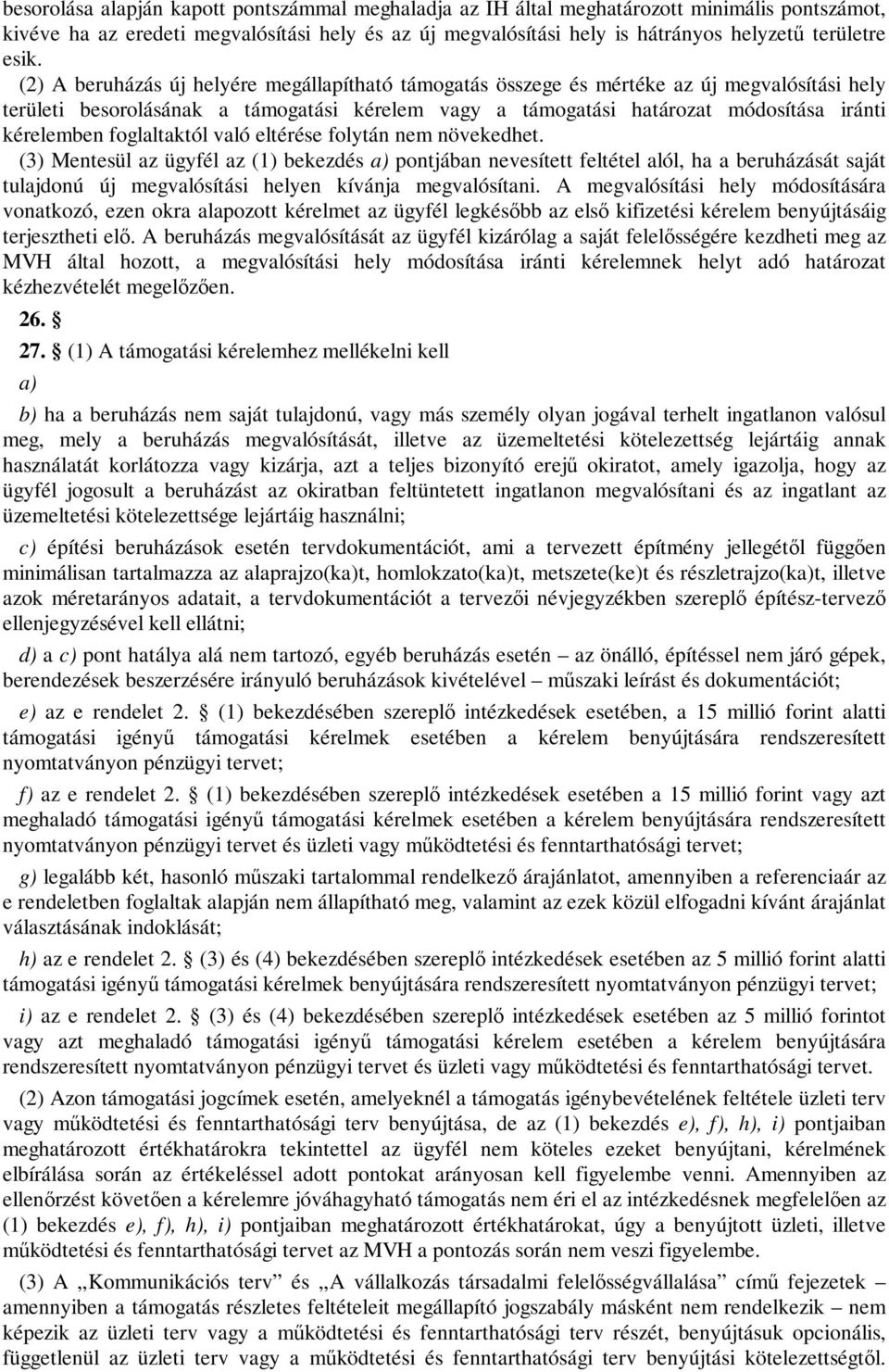 kérelemben foglaltaktól való eltérése folytán nem növekedhet.