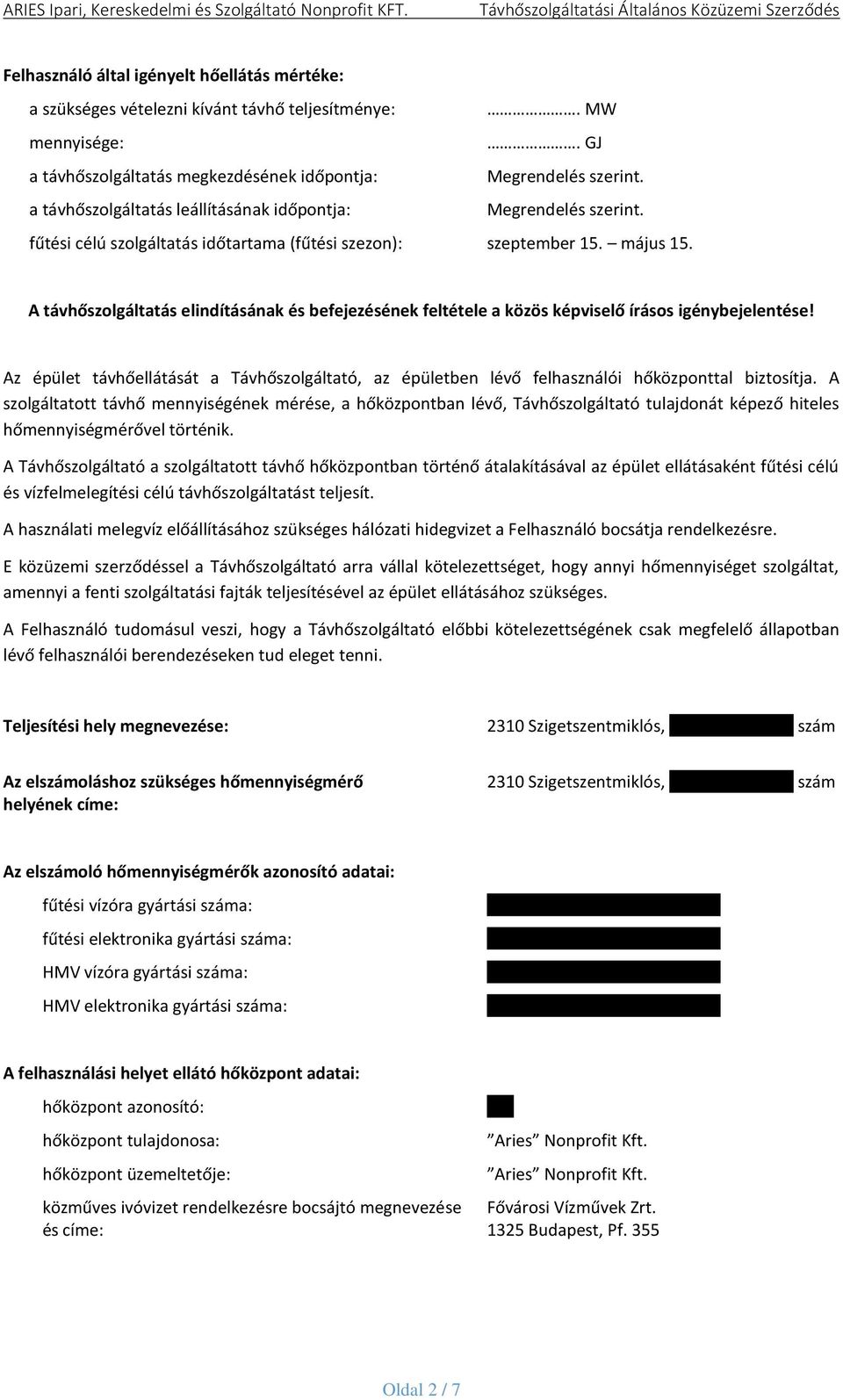 A távhőszolgáltatás elindításának és befejezésének feltétele a közös képviselő írásos igénybejelentése!