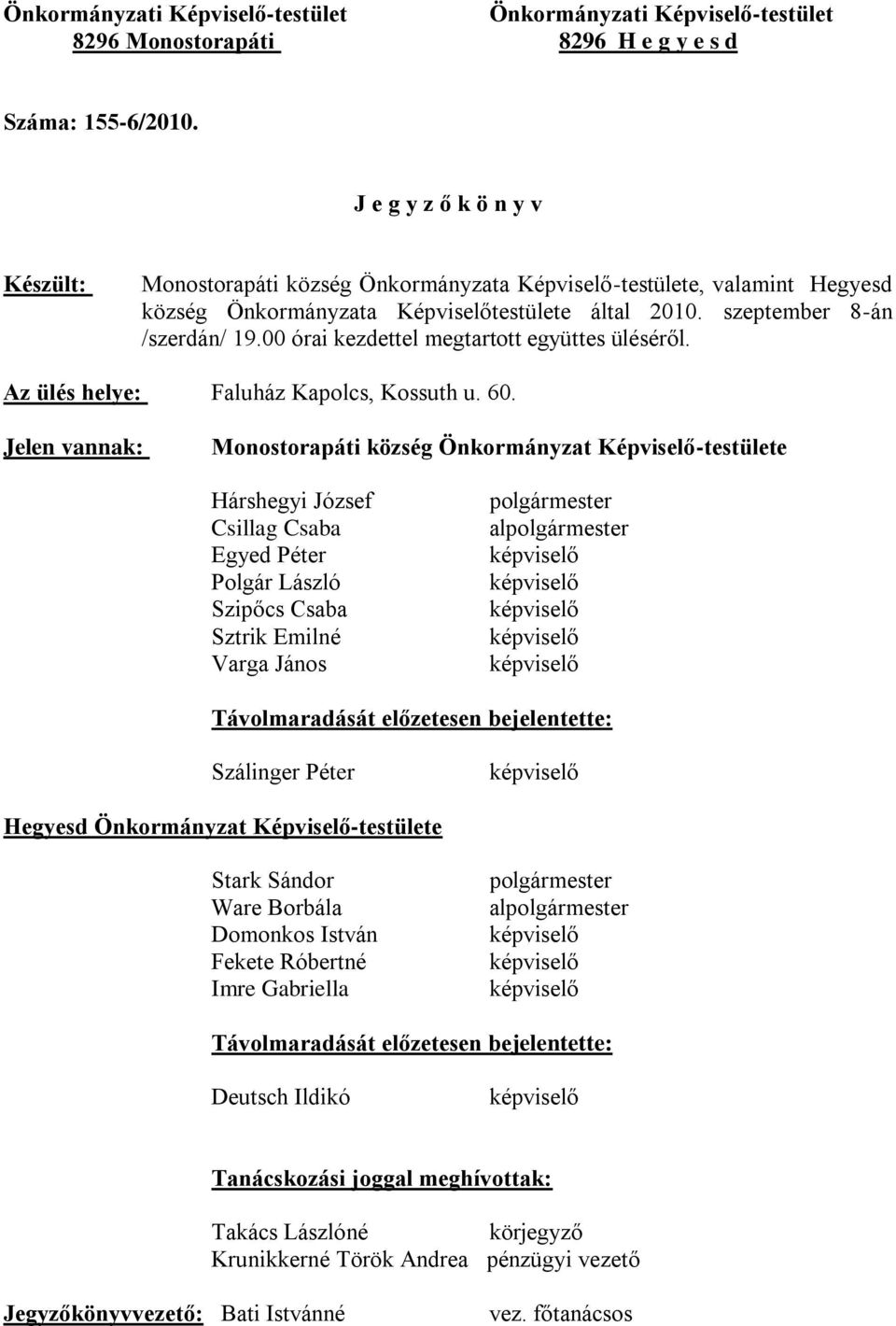 Az ülés helye: Faluház Kapolcs, Kossuth u. 60.