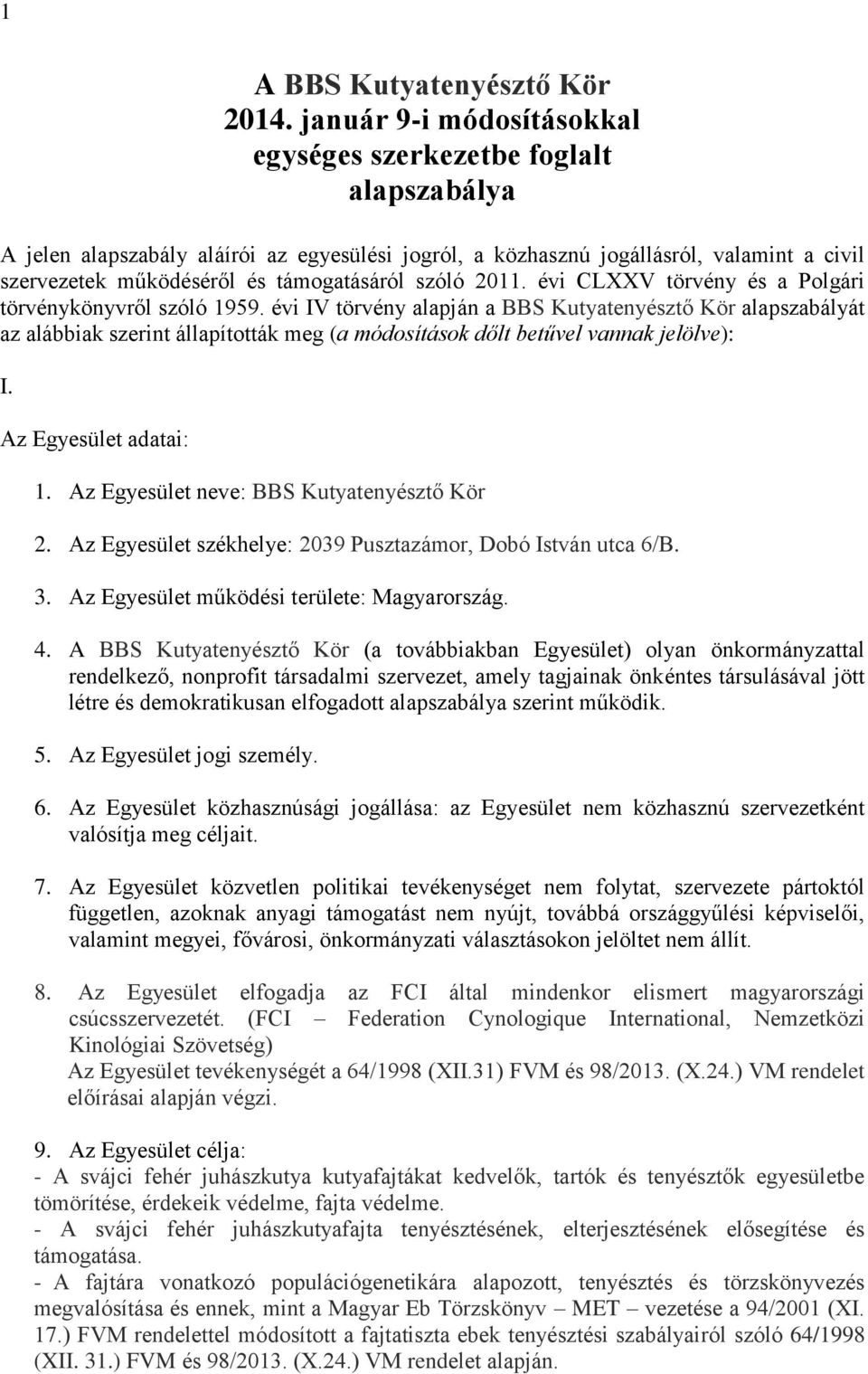 támogatásáról szóló 2011. évi CLXXV törvény és a Polgári törvénykönyvről szóló 1959.