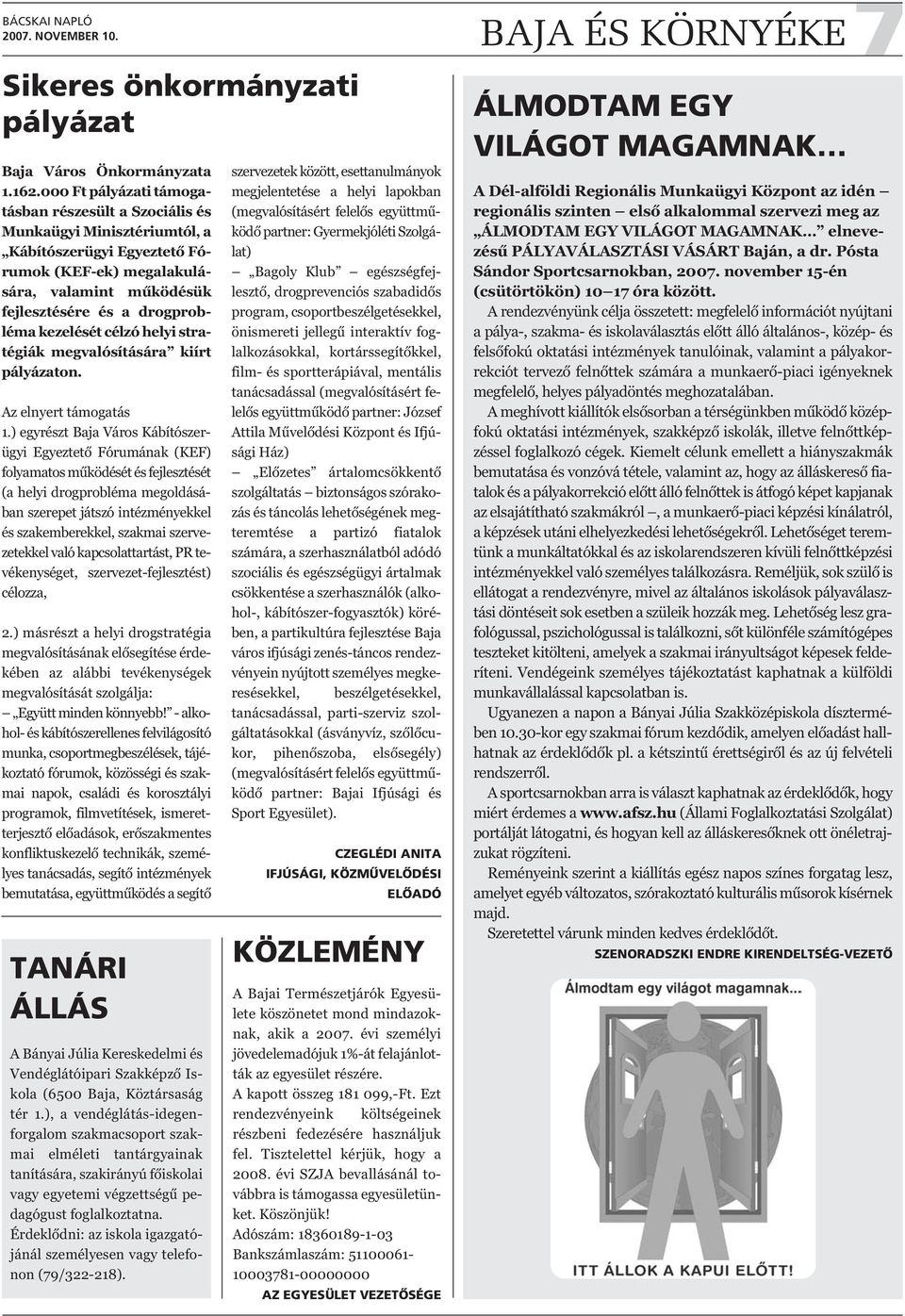 kezelését célzó helyi stratégiák megvalósítására kiírt pályázaton. Az elnyert támogatás 1.