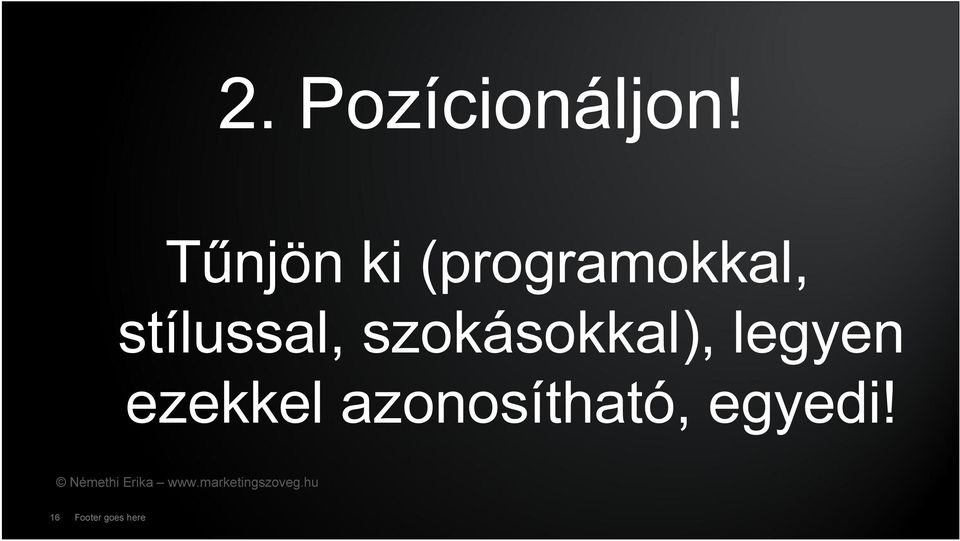 stílussal, szokásokkal),