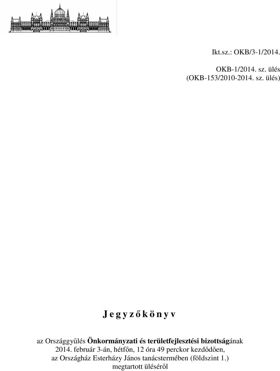 ülés) J e g y zőkönyv az Országgyűlés Önkormányzati és