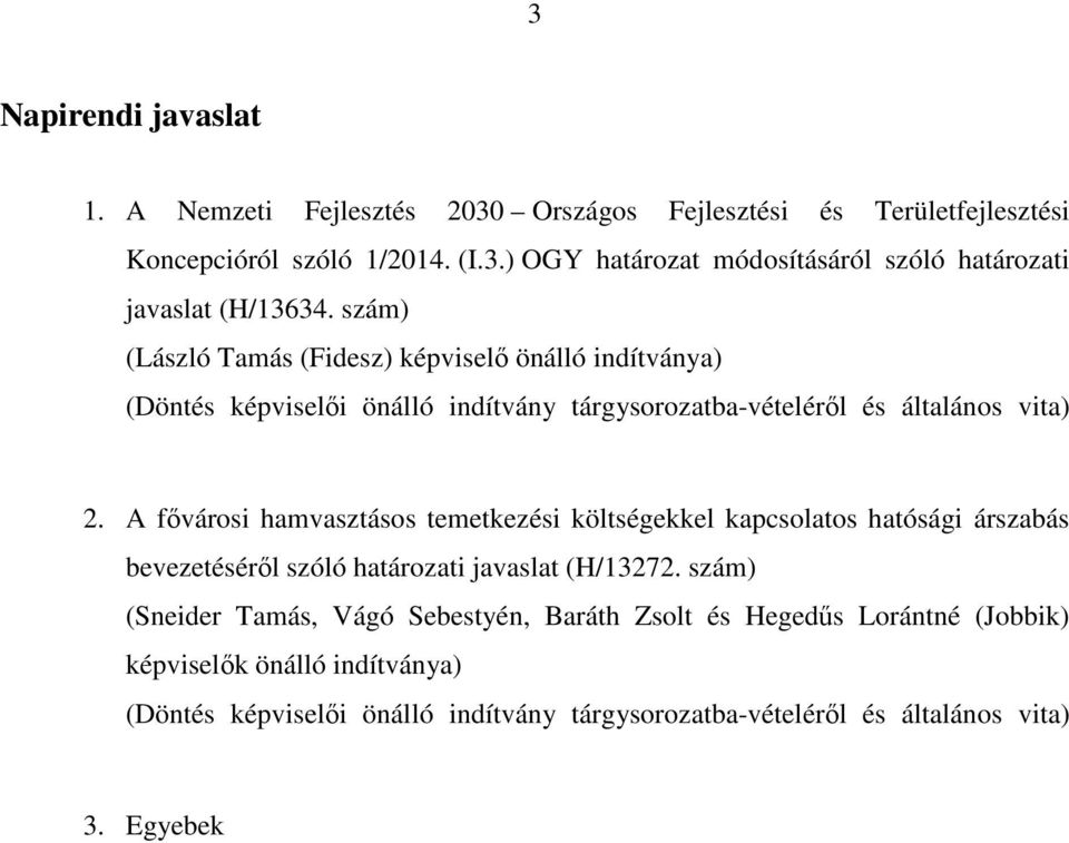 A fővárosi hamvasztásos temetkezési költségekkel kapcsolatos hatósági árszabás bevezetéséről szóló határozati javaslat (H/13272.