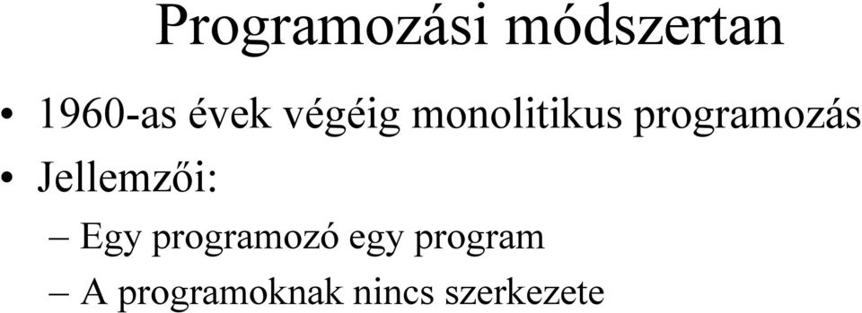 programozás Jellemzői: Egy