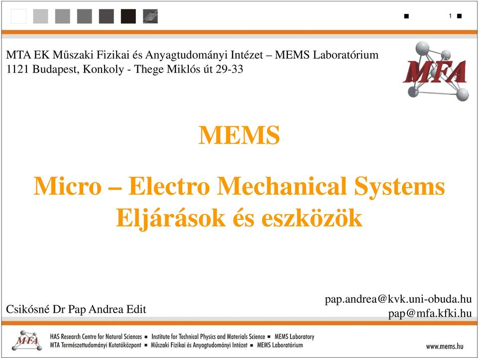 MEMS Micro Electro Mechanical Systems Eljárások és eszközök