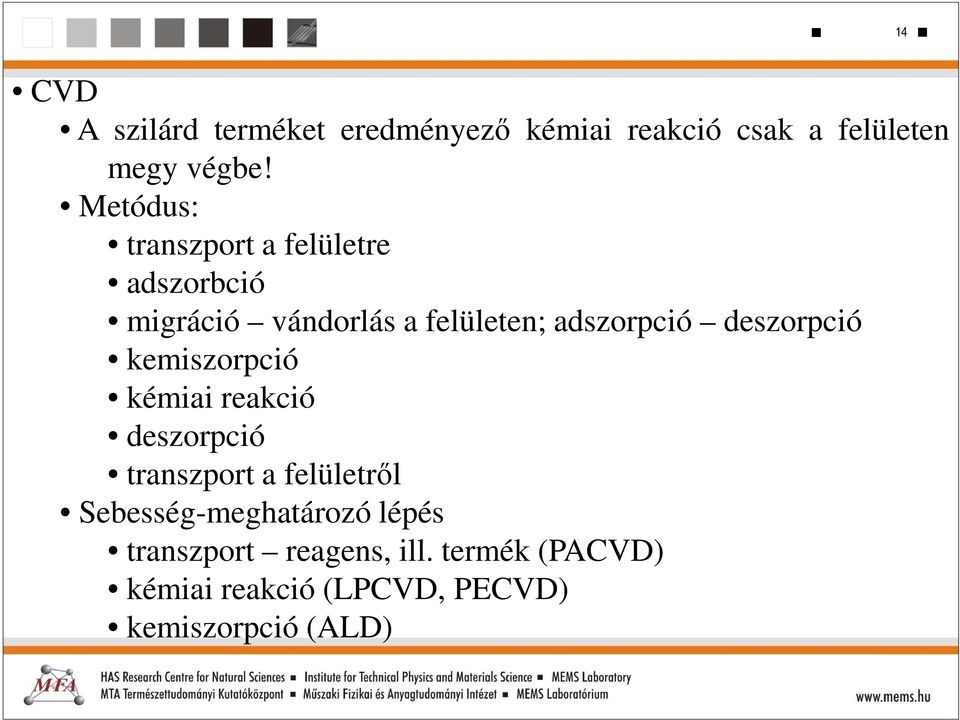 deszorpció kemiszorpció kémiai reakció deszorpció transzport a felületről