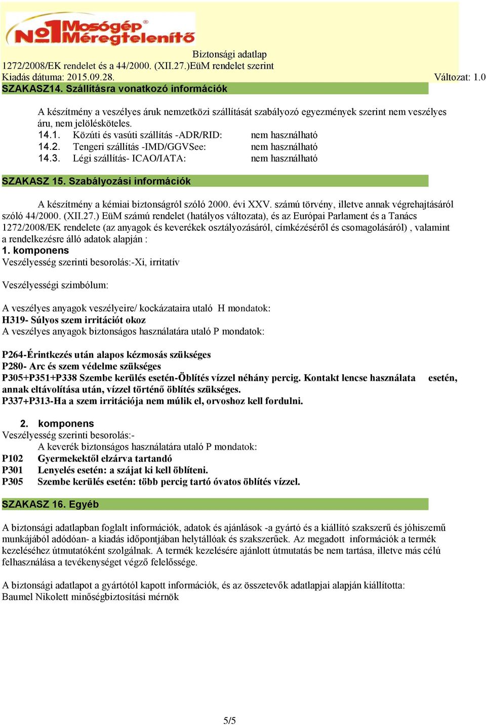 számú törvény, illetve annak végrehajtásáról szóló 44/2000. (XII.27.