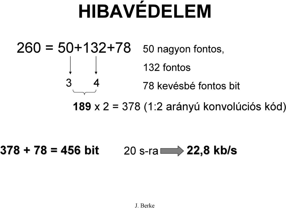 fontos bit 189 x 2 = 378 (1:2 arányú