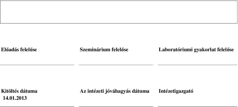 felelőse Kitöltés dátuma Az
