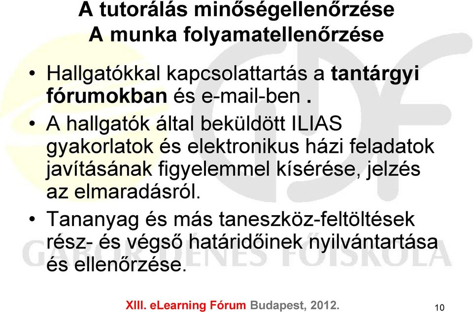 A hallgatók által beküldött ILIAS gyakorlatok és elektronikus házi feladatok javításának