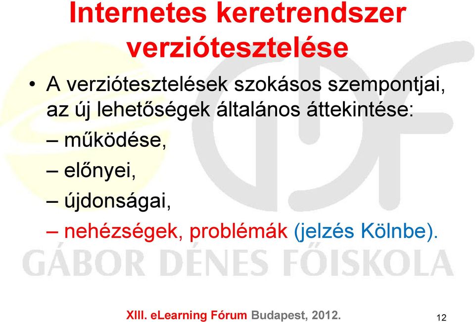 lehetőségek általános áttekintése: működése,