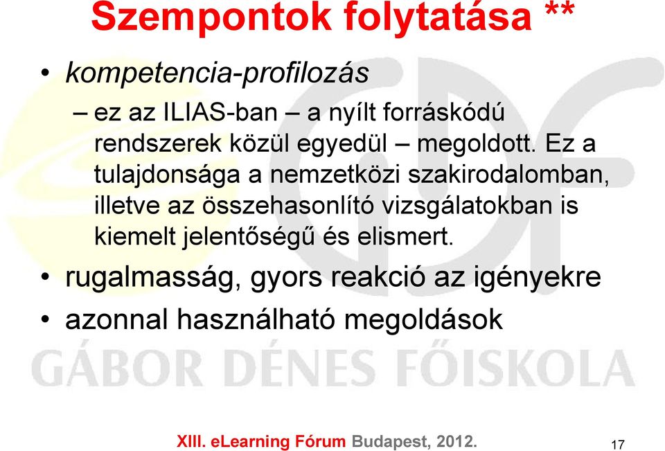 Ez a tulajdonsága a nemzetközi szakirodalomban, illetve az összehasonlító