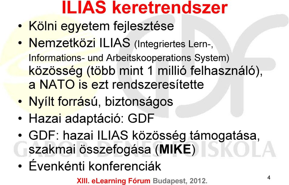 felhasználó), a NATO is ezt rendszeresítette Nyílt forrású, biztonságos Hazai