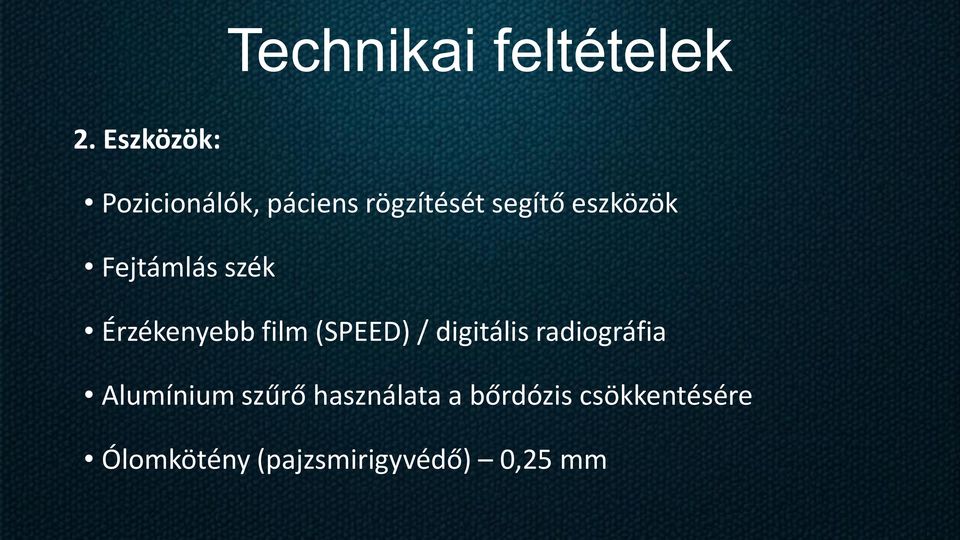 Fejtámlás szék Érzékenyebb film (SPEED) / digitális