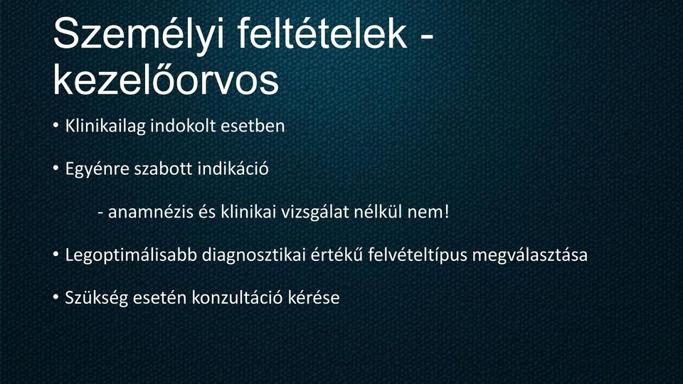 vizsgálat nélkül nem!