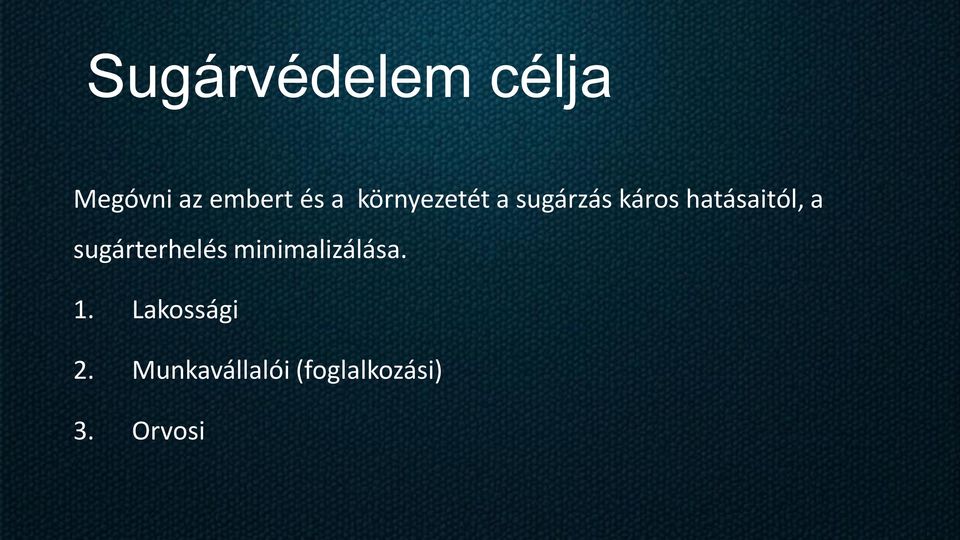 sugárterhelés minimalizálása. 1.