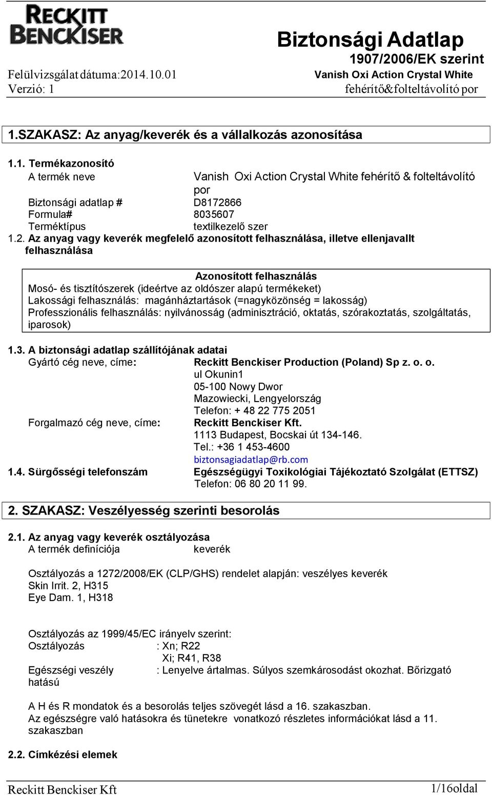 felhasználás: magánháztartások (=nagyközönség = lakosság) Professzionális felhasználás: nyilvánosság (adminisztráció, oktatás, szórakoztatás, szolgáltatás, iparosok) 1.3.