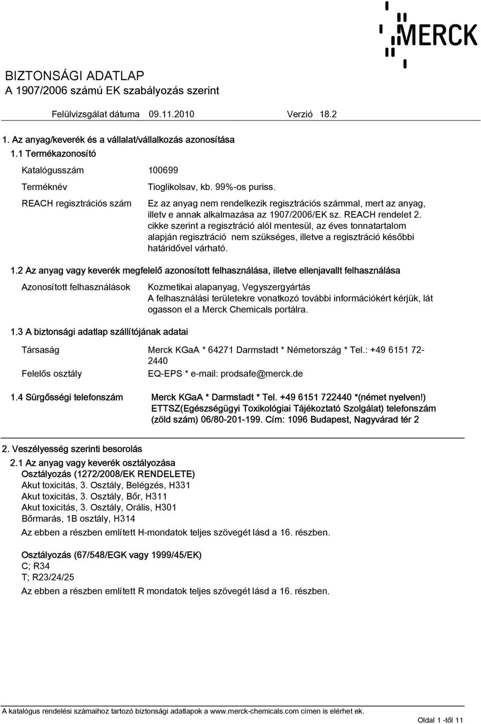 cikke szerint a regisztráció alól mentesül, az éves tonnatartalom alapján regisztráció nem szükséges, illetve a regisztráció későbbi határidővel várható. 1.