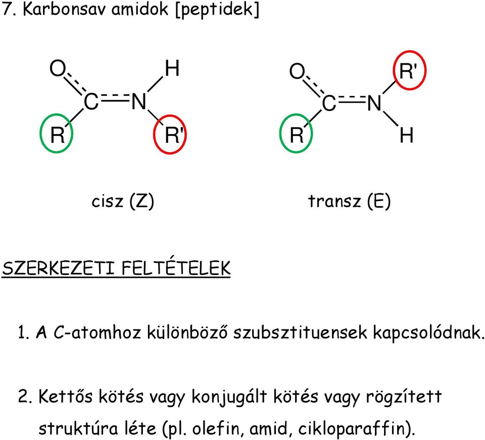 A -atomhoz különböző szubsztituensek kapcsolódnak. 2.