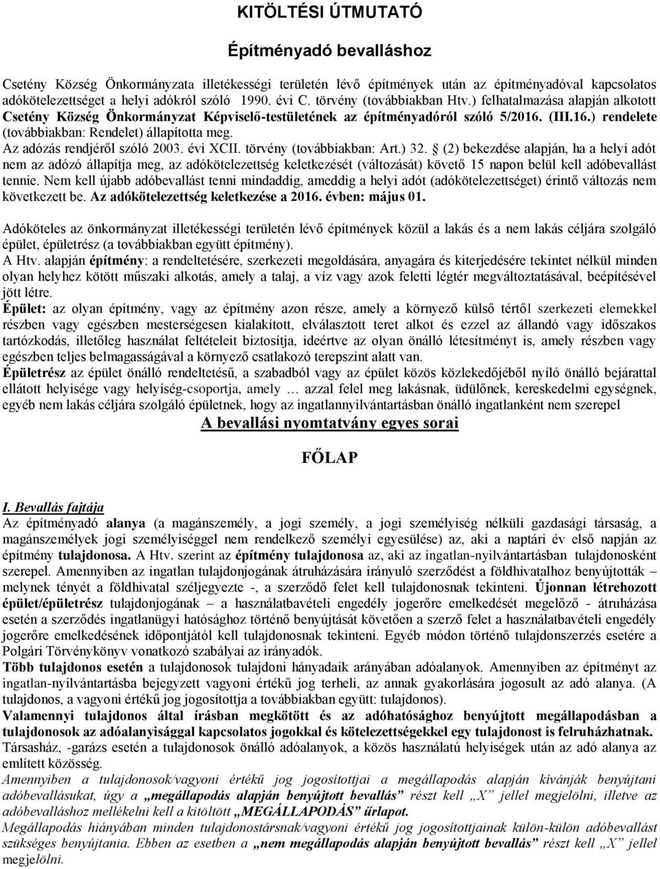 Az adózás rendjéről szóló 2003. évi XCII. törvény (továbbiakban: Art.) 32.