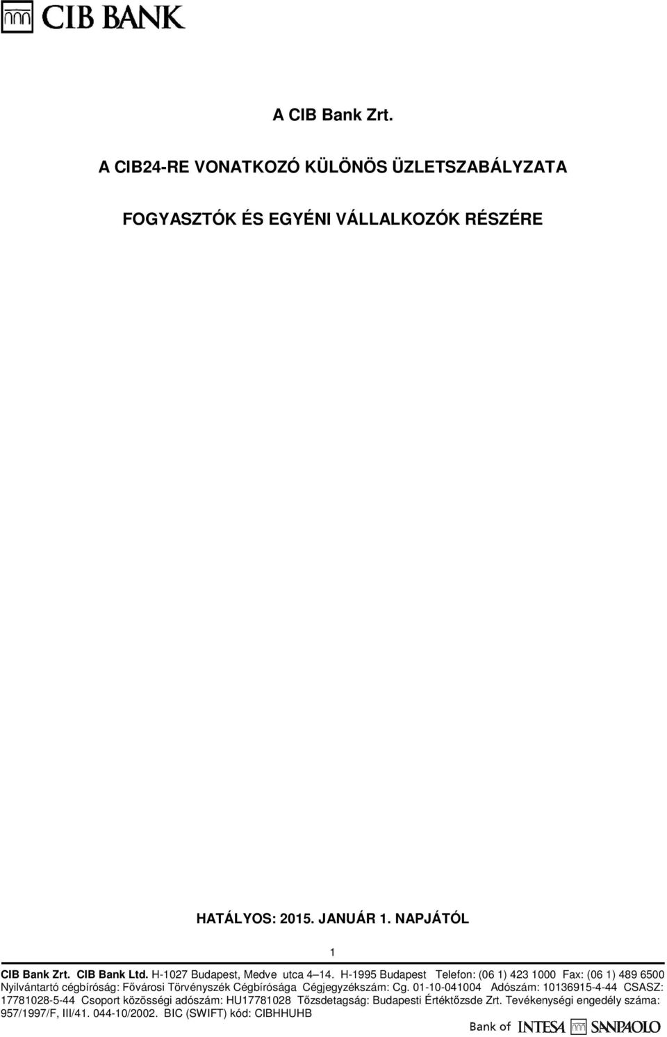 ÜZLETSZABÁLYZATA FOGYASZTÓK ÉS