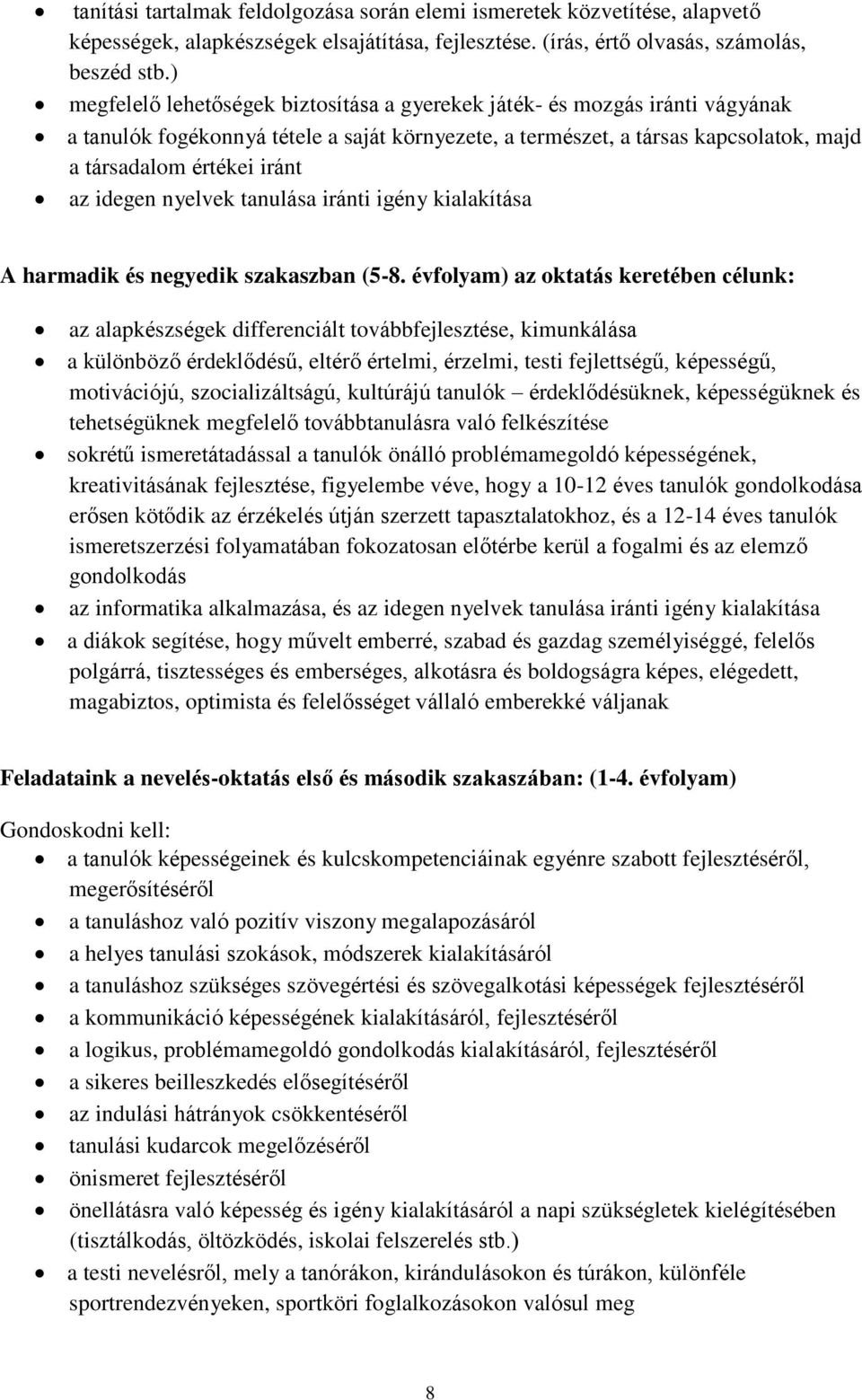 idegen nyelvek tanulása iránti igény kialakítása A harmadik és negyedik szakaszban (5-8.