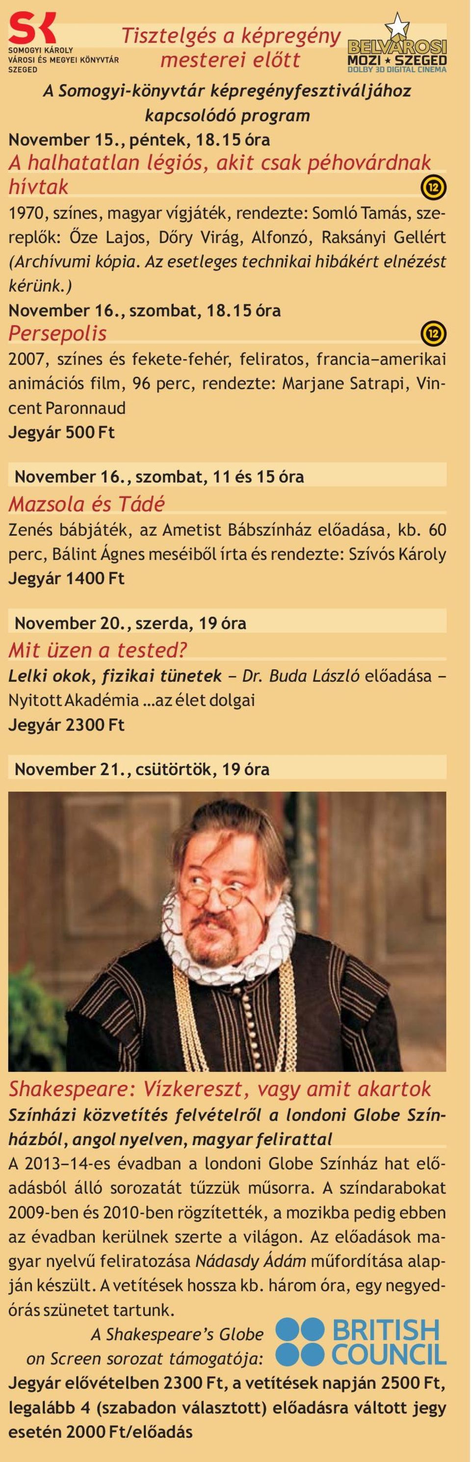 Az esetleges technikai hibákért elnézést kérünk. ) November 16., szombat, 18.