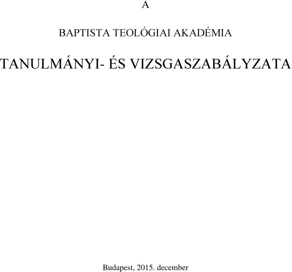 ÉS VIZSGASZABÁLYZATA