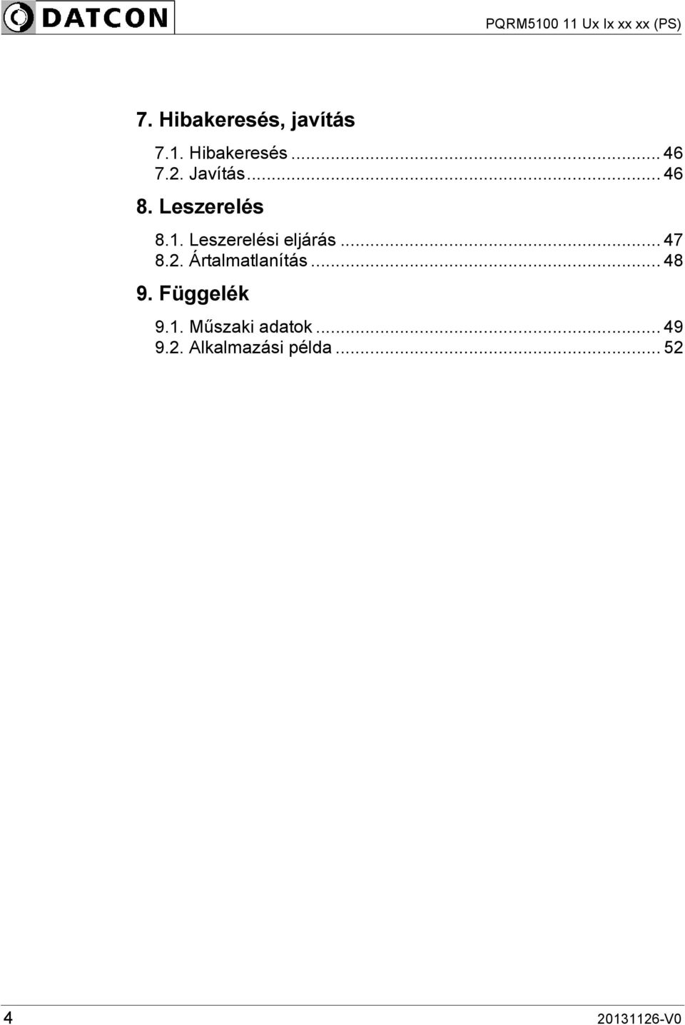.. 47 8.2. Ártalmatlanítás... 48 9. Függelék...49 9.1.