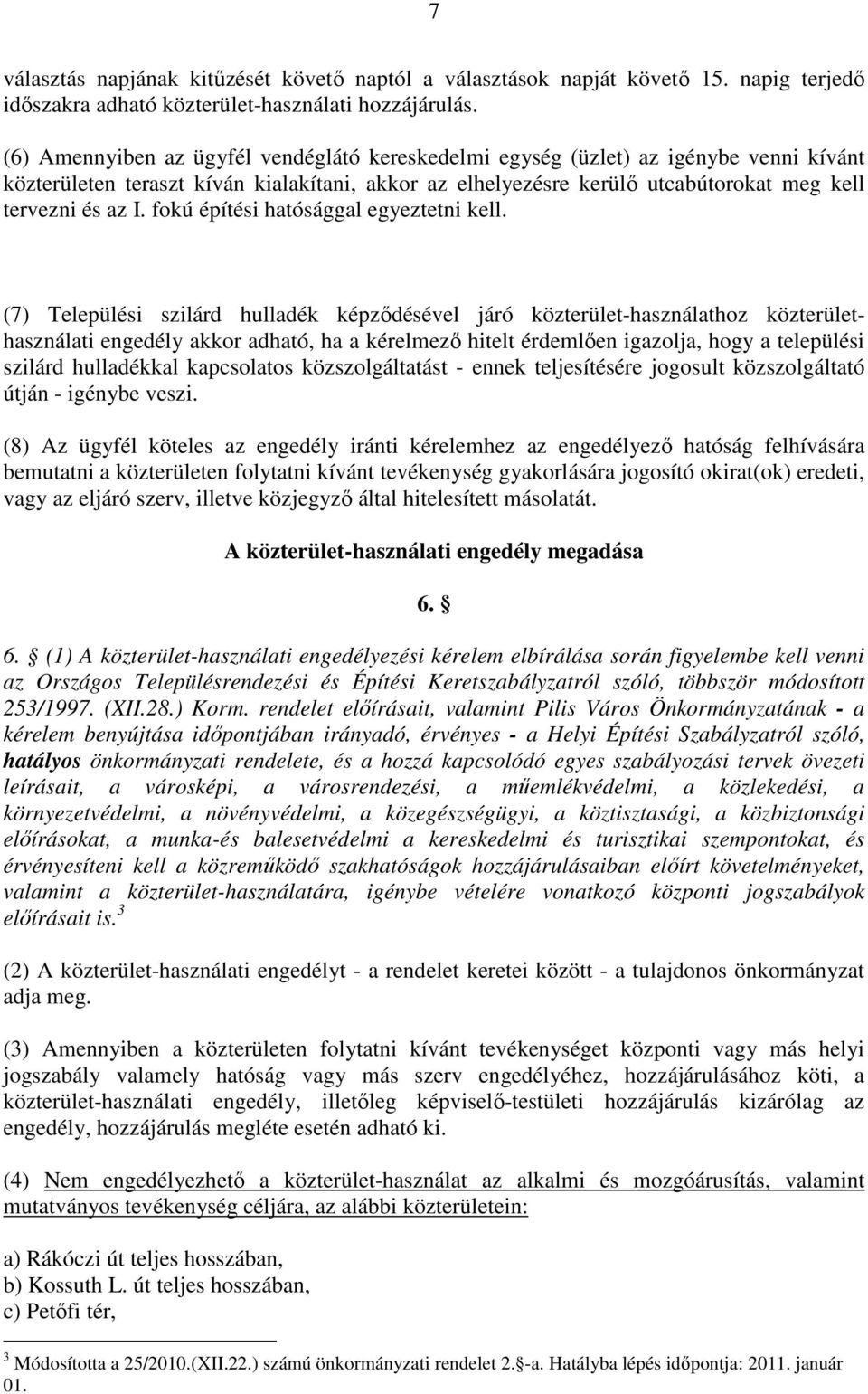 fokú építési hatósággal egyeztetni kell.