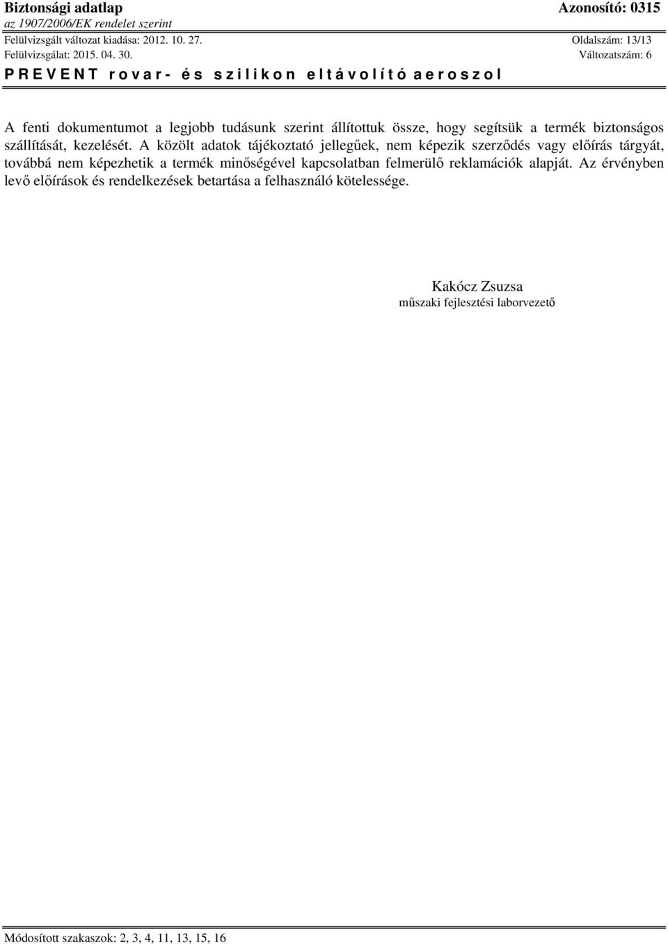 szállítását, kezelését.