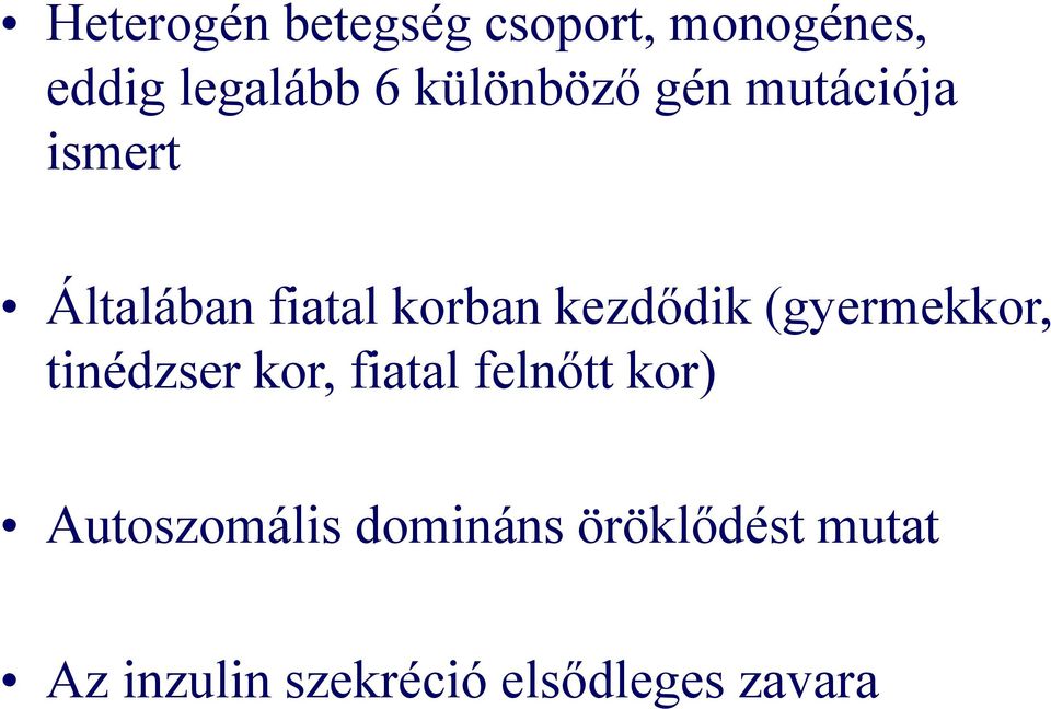 kezdődik (gyermekkor, tinédzser kor, fiatal felnőtt kor)