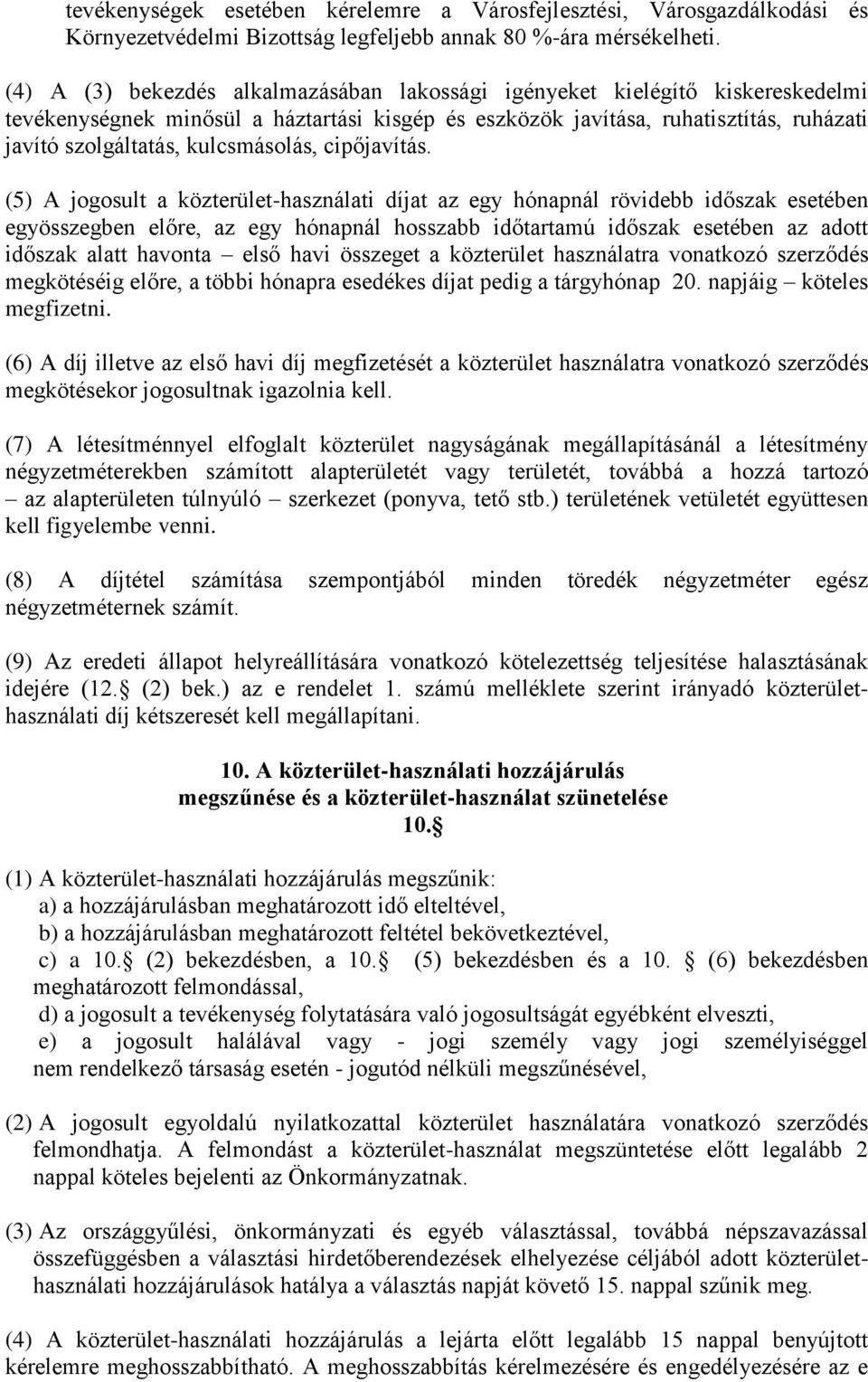 kulcsmásolás, cipőjavítás.
