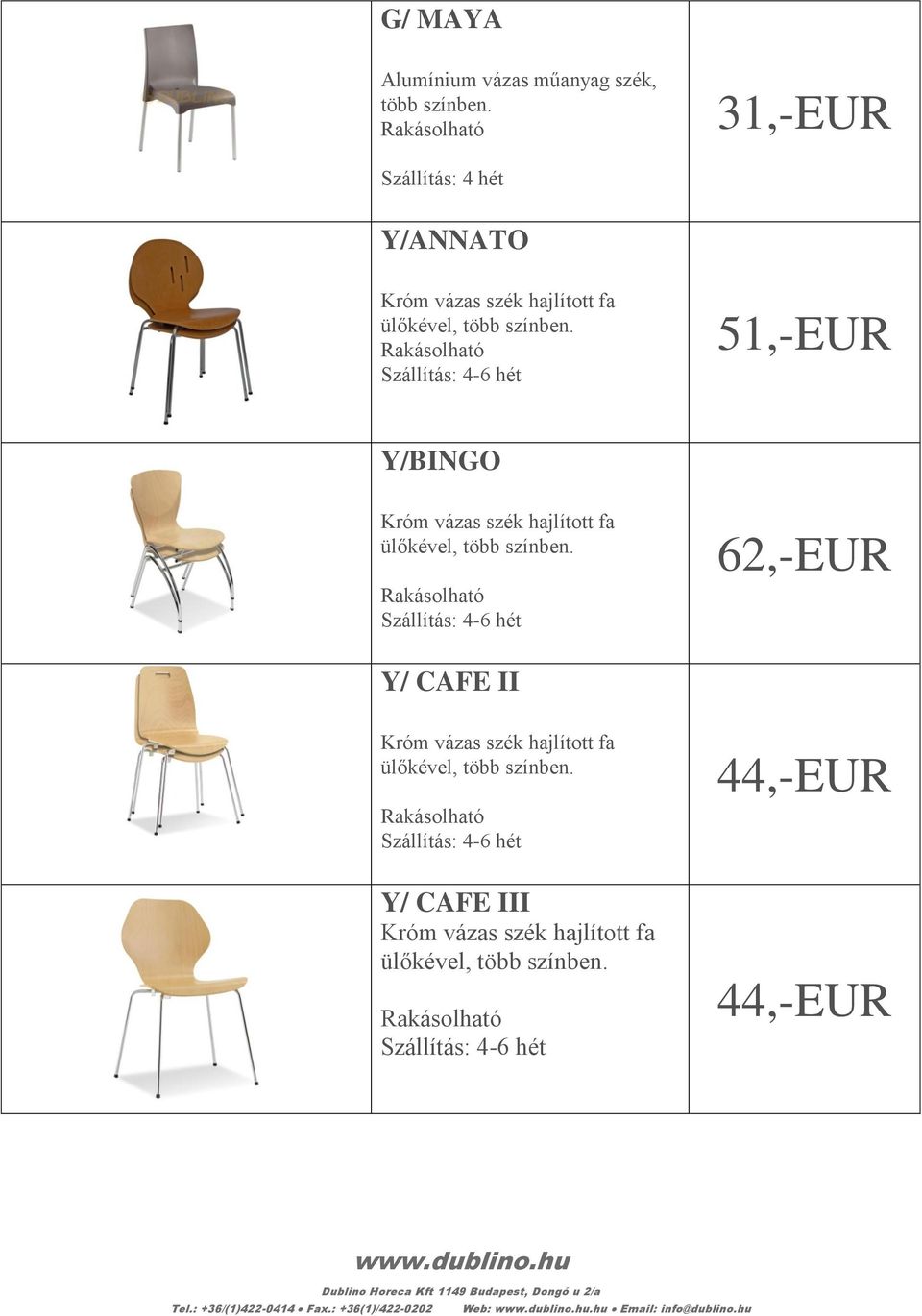 62,-EUR Y/ CAFE II Y/ CAFE III 44,-EUR 44,-EUR Tel.