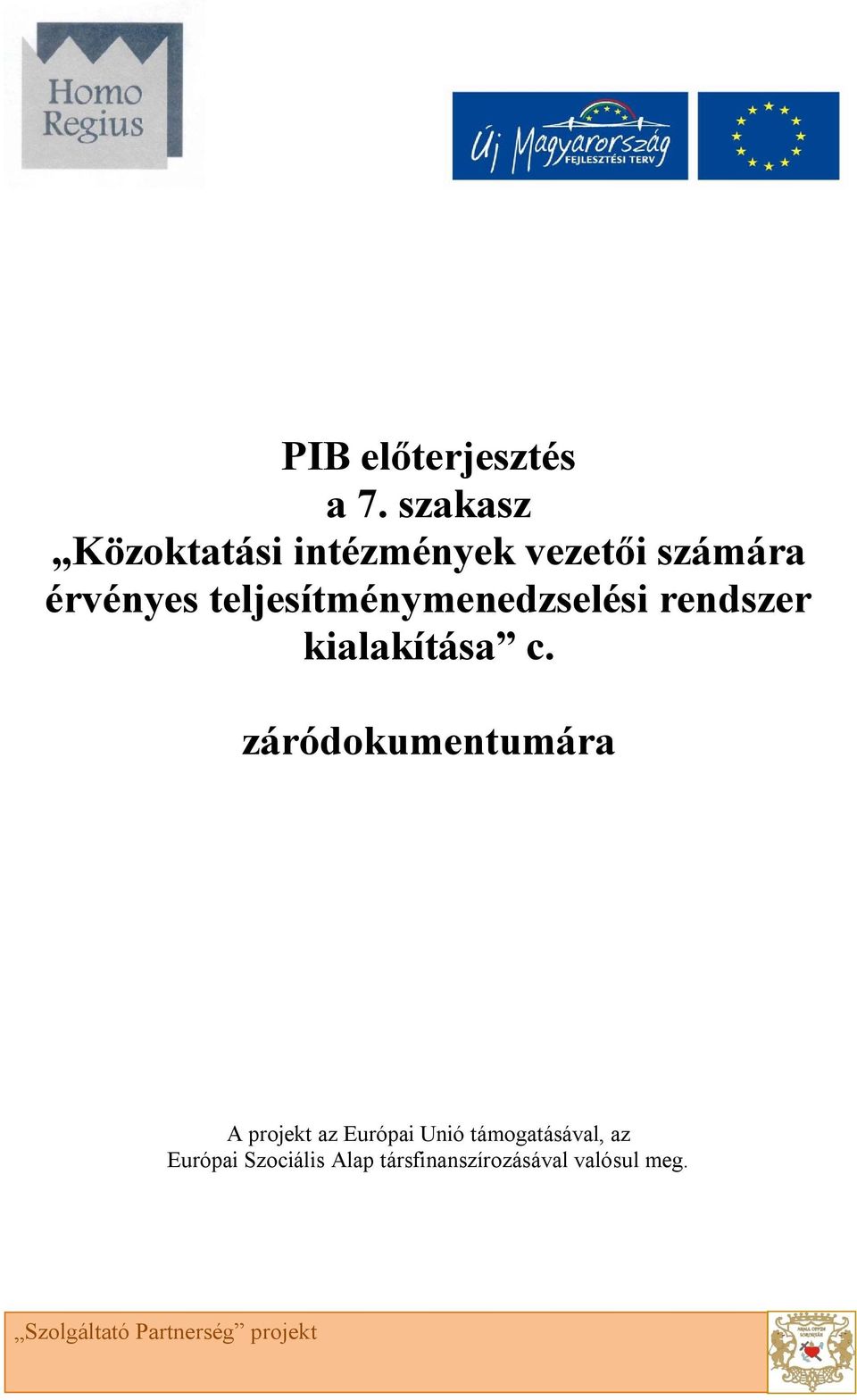 záródokumentumára A projekt az Európai Unió támogatásával, az
